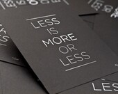 Less is More, More or Less