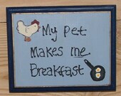 Wooden "My Pet Makes Me Breakfast" Sign