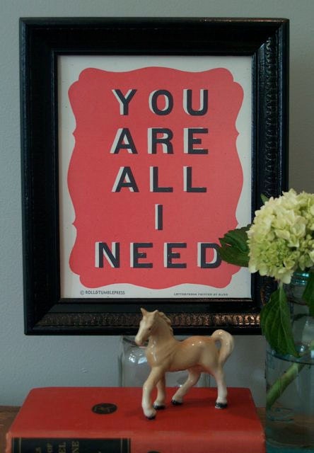 You Are All I Need-handprinted letterpress poster