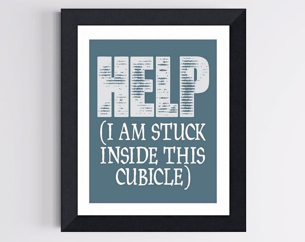 Cubicle Art Print Decor - Help I am stuck 8 X 10