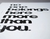 Simple Block Print - 8 x 10 inches - No One Belongs Here More Than You - Black and White
