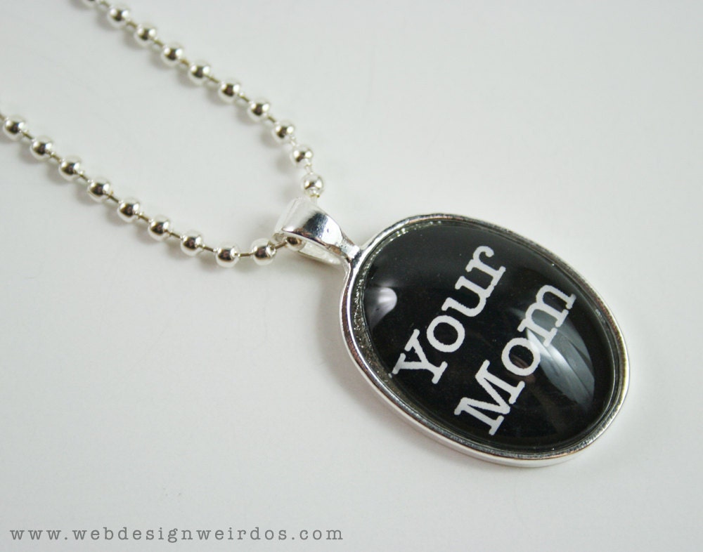Your Mom Neckalce. Geeky Gag Gift Jewelry. Ball Chain and Glass. Black and White.