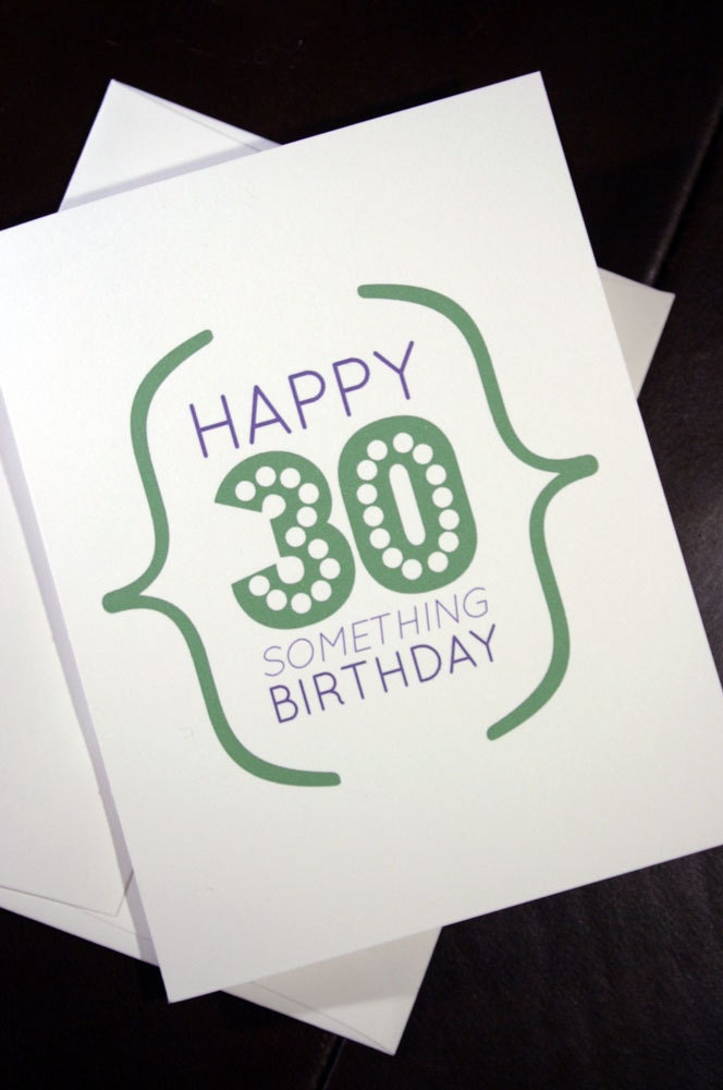 Happy 30 Something Birthday Greeting Card by K Batty Design and Stationery