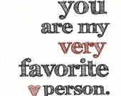 You Are My Very Favorite Person ART PRINT - Black and Red