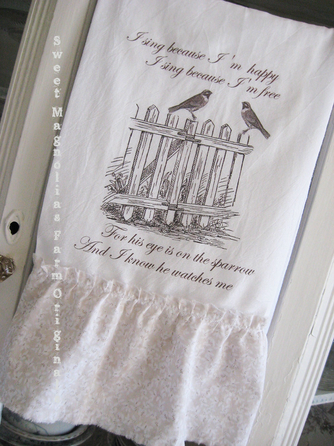 Flour Sack Kitchen Towel ...For his eye is on the Sparrow ...for your Home, Farmhouse or Cottage