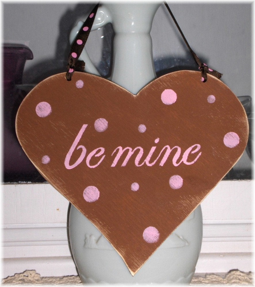 Valentine Heart Be Mine Shabby Chic Cottage Brown Wood Sign With Pink Polka Dots Custom Colors