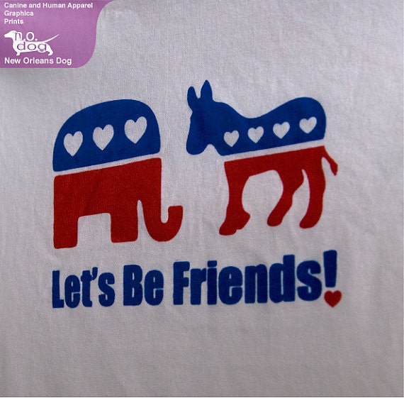 Political T Shirt - Let's Be Friends Shirt -  Election Time Love with Republican Elephant and Democrat Donkey Show Love