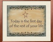 Americana Life Quote 8x10 "Today is the first day of the rest of your life."