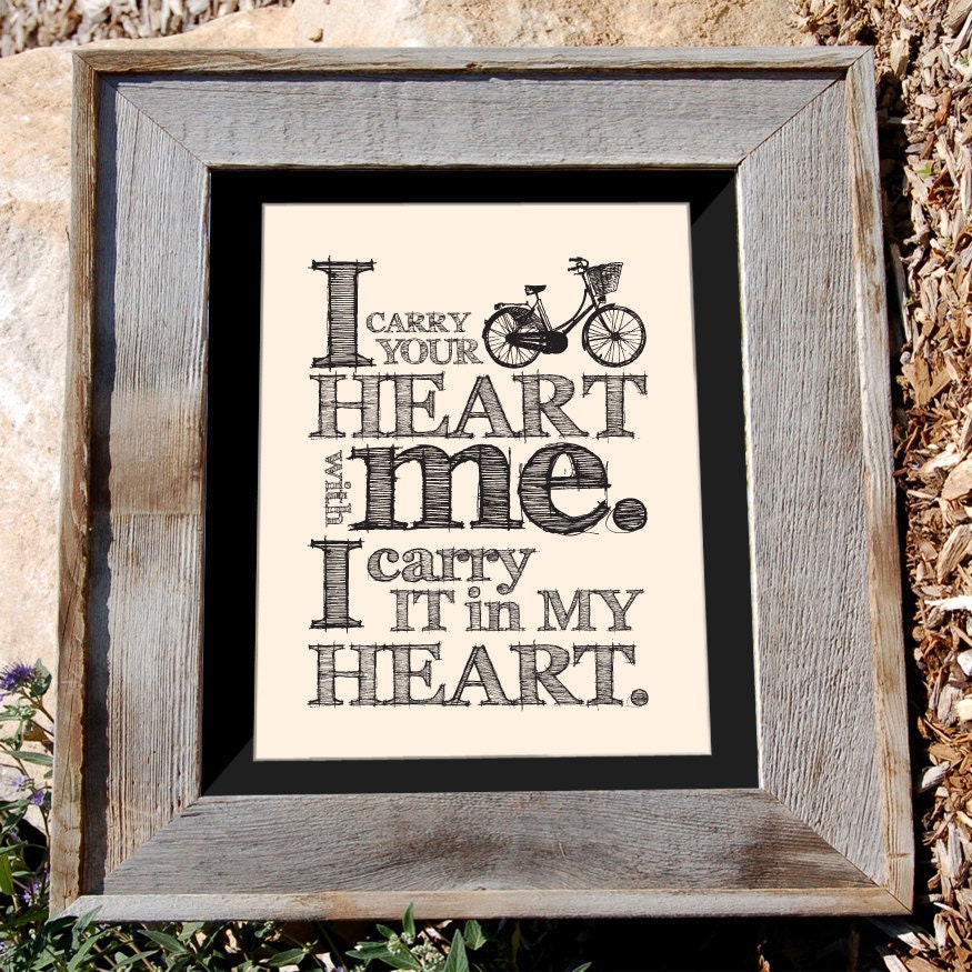 Bicycle quote Print - E. E. Cummings - 8x10 - "I carry your heart with me" - Typographic print