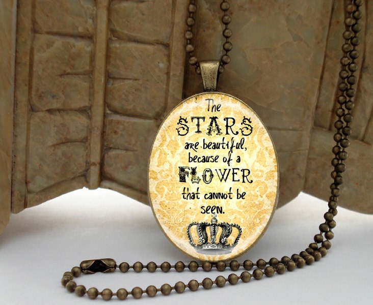 Le Petite Prince QUOTE - The Stars are Beautiful Because of a Flower That Cannot be Seen - Brass Setting Necklace Pendant