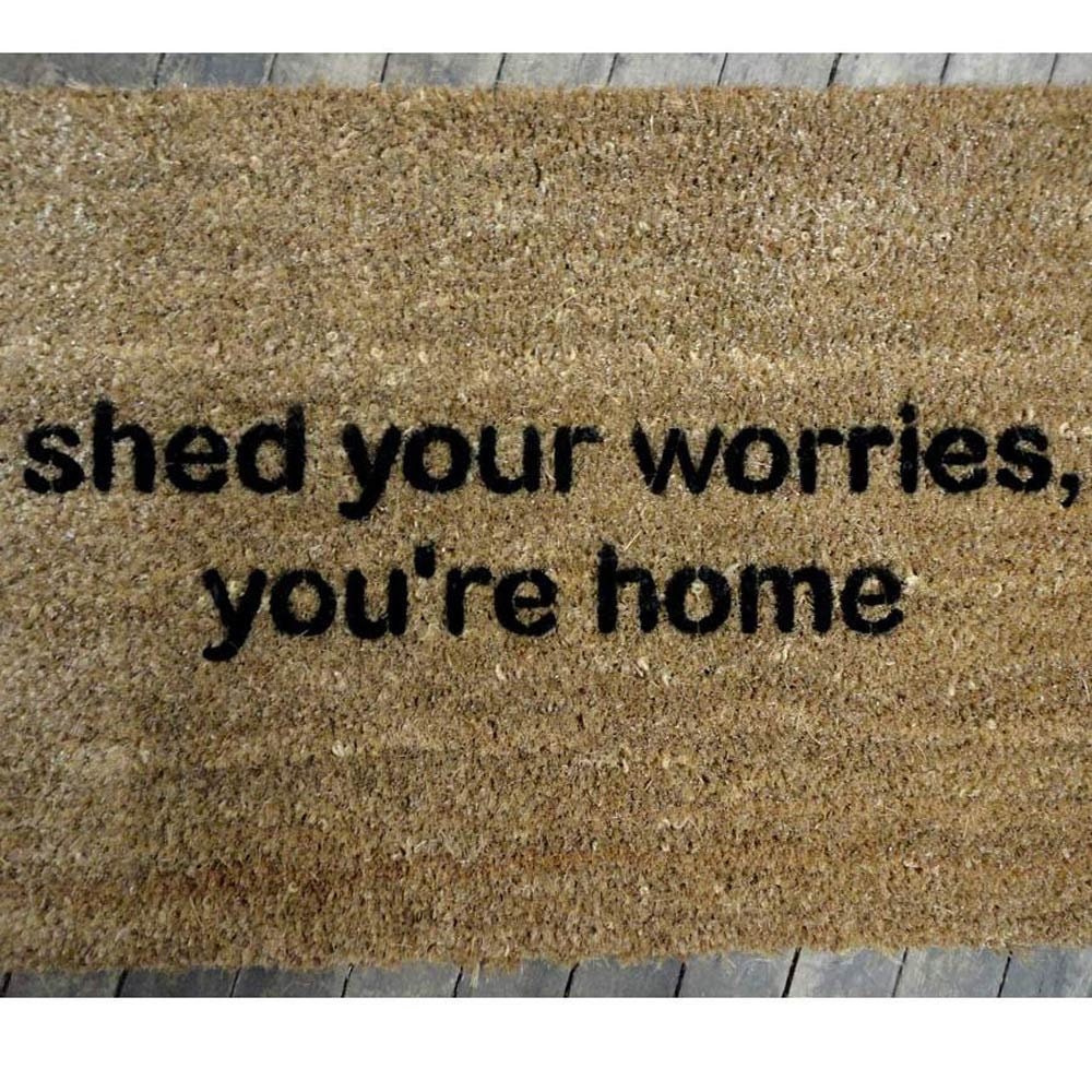 mantra doormat Shed your worries, you're home-  outdoor rug