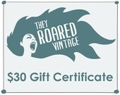 Gift Certificate - 30 Dollars - They Roared Vintage