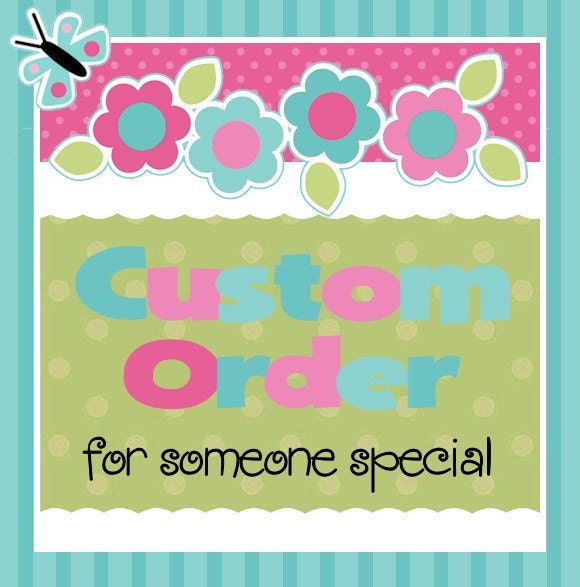 Custom order for Melissa Jo