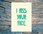 I miss your face - folded note card with envelope (teal)