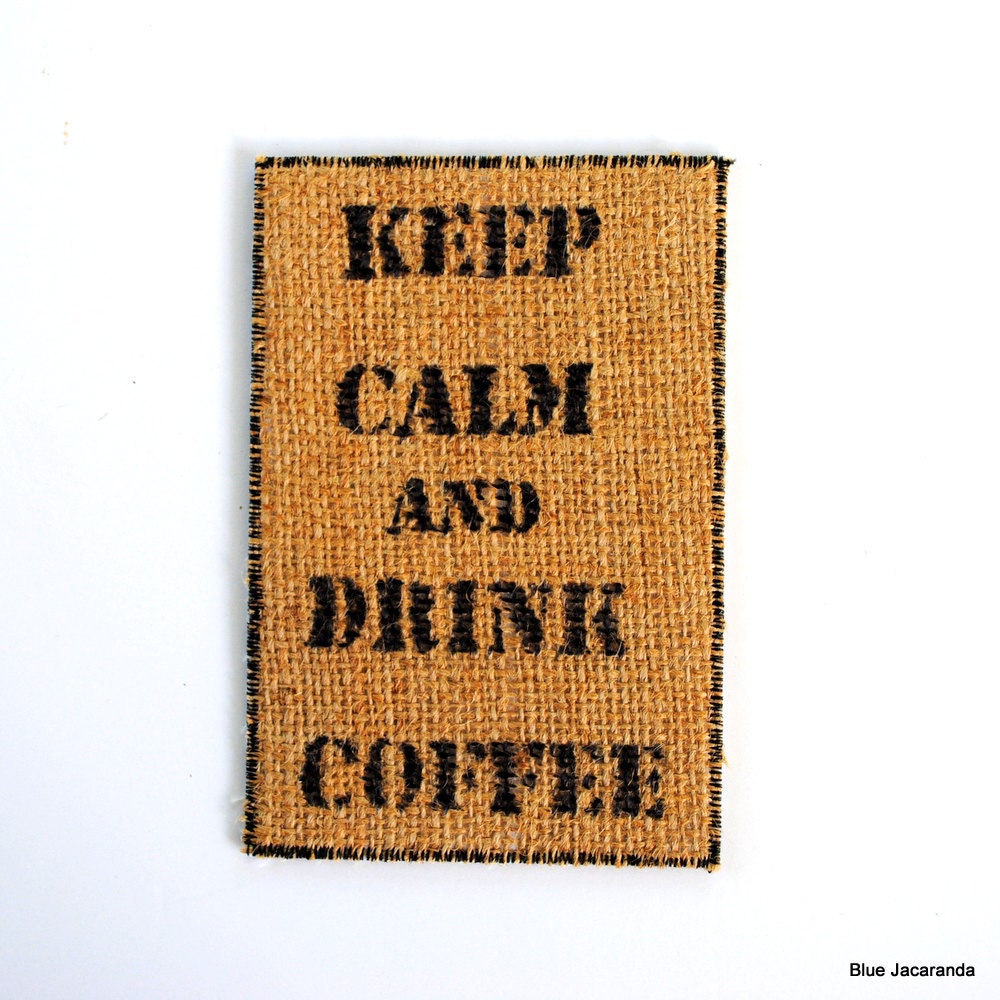 Burlap Card - Keep Calm and Drink Coffee - Upcycled Coffee Sack