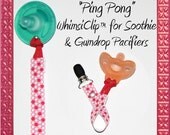 PING PONG WhimsiClip for ALL Pacifiers even SOOTHIE/GUMDROP Pacifiers