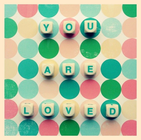 You Are Loved