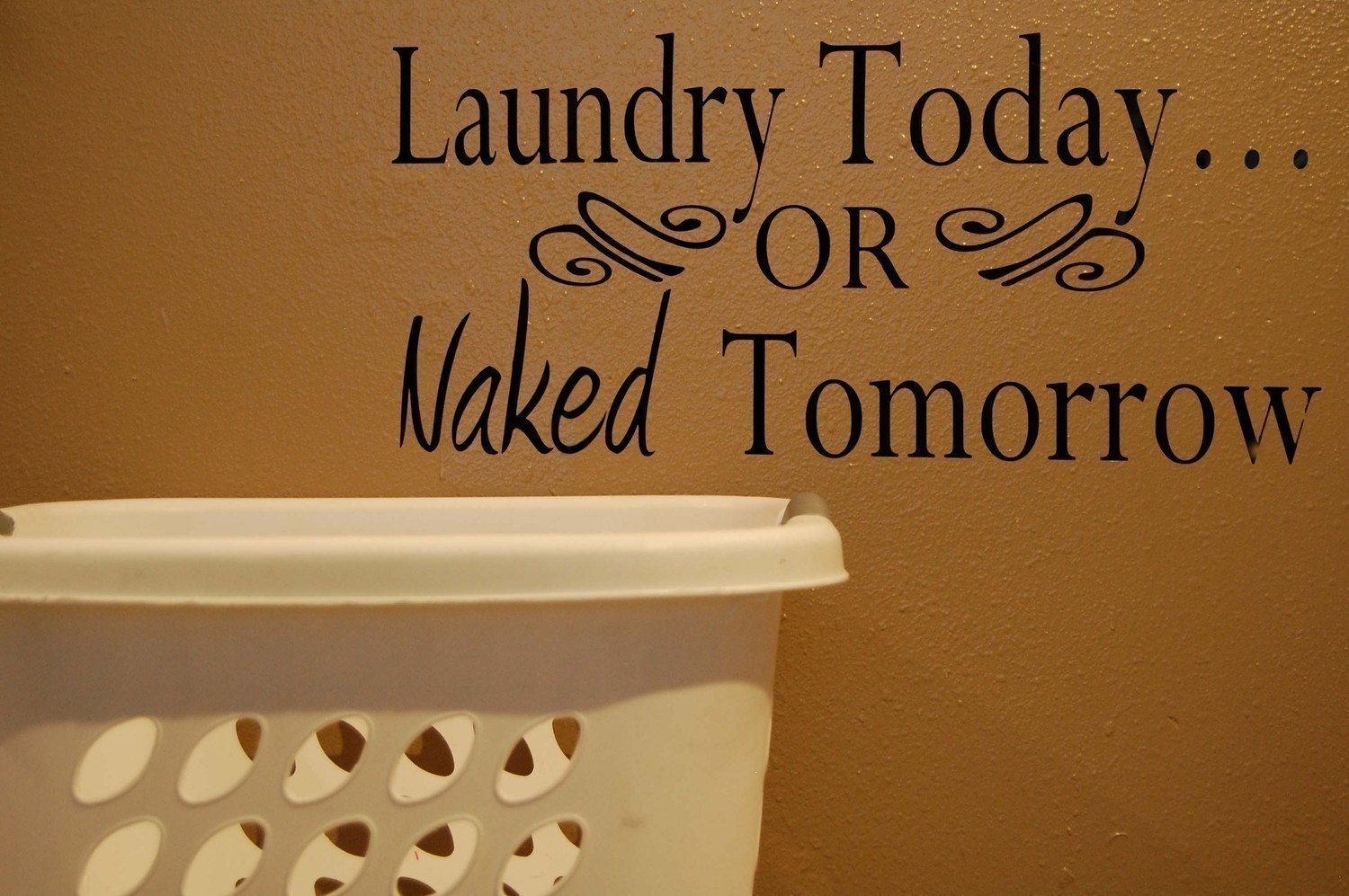 Laundry Today Or Naked Tomorrow Vinyl Decal
