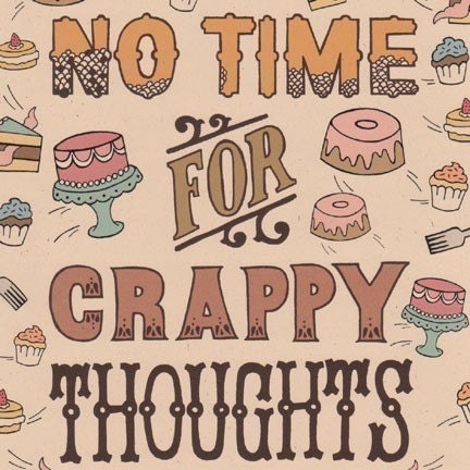 no time for crappy thoughts From BettyTurbo