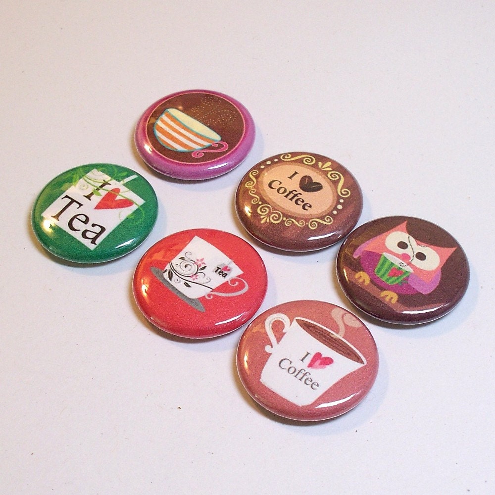 Choose 6 Coffee Tea Drink Time 1 inch pinback buttons