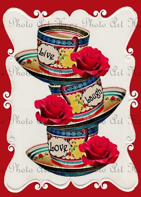 Live Laugh Love Stacked Tea Cups 5x7  - Burlap Feed Sacks Canvas Pillows Tea Towels greeting cards - U Print JPG 300dpi