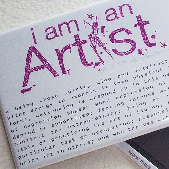 Inspirational Art Magnet for artists I am an Artist MAGNET