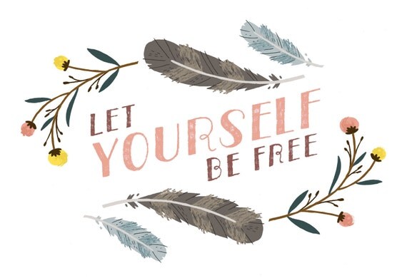Let Yourself Be Free Print