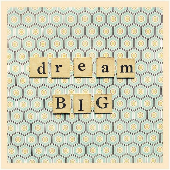 Dream Big