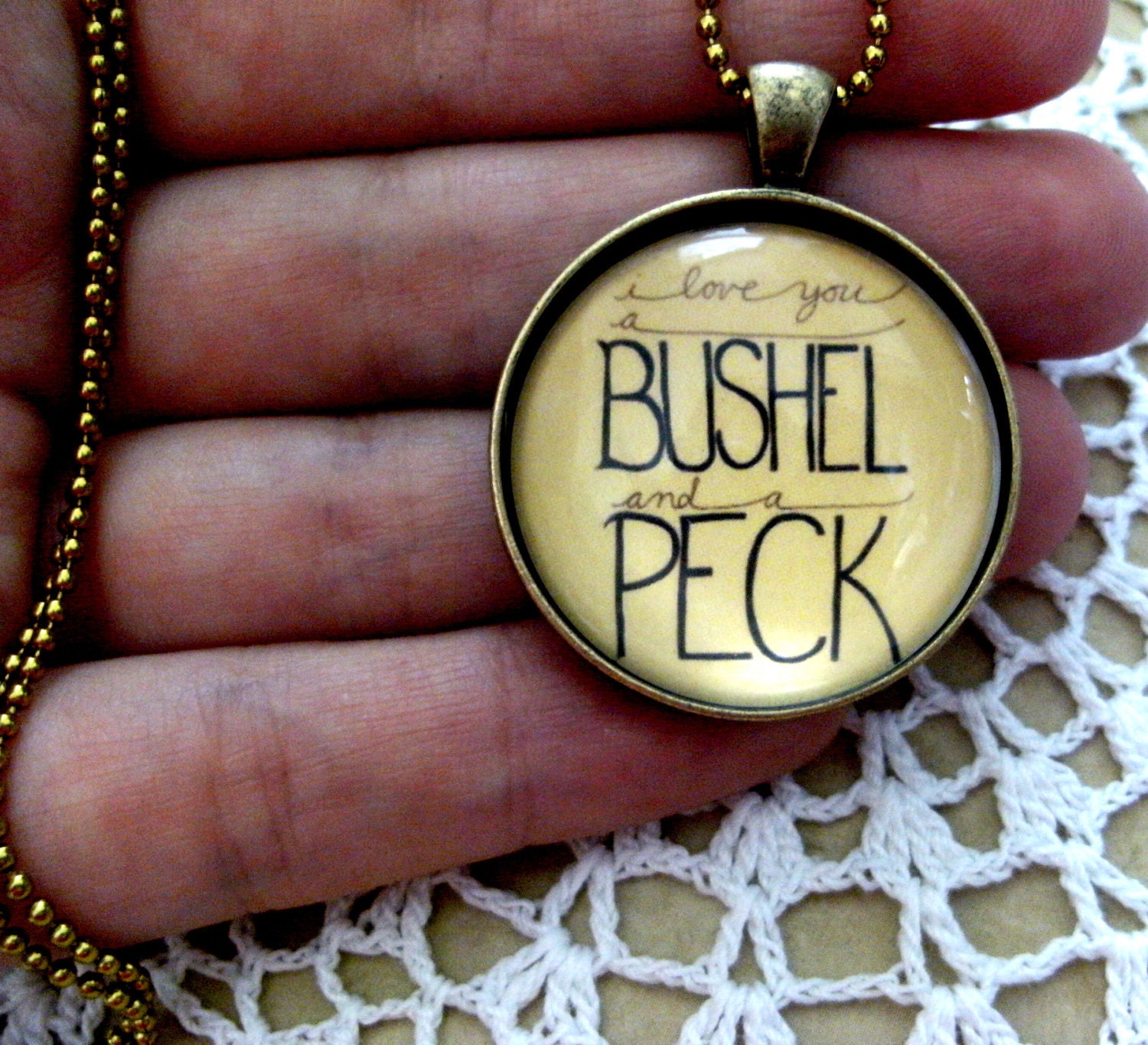 i love you a BUSHEL and a PECK - Wearable Art Necklace