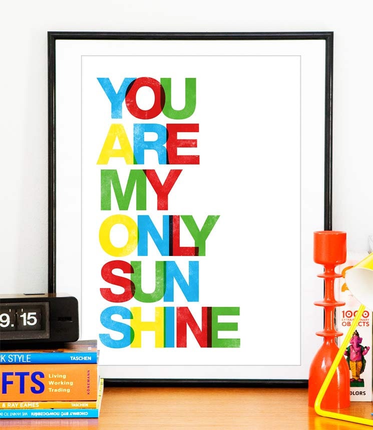 You are my Sunshine poster  art print  baby nursery art A4 or 8 x 11
