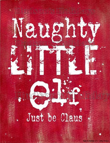 Naughty little elf just be claus Christmas sign digital   - uprint NEW 2011 vintage art words primitive paper old pdf 8 x 10 frame saying