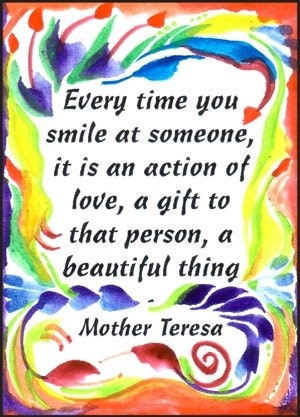 Mother TERESA Everytime You SMILE Inspirational Print 5x7 POSTER Words Quotations Heartful Art by Raphaella Vaisseau