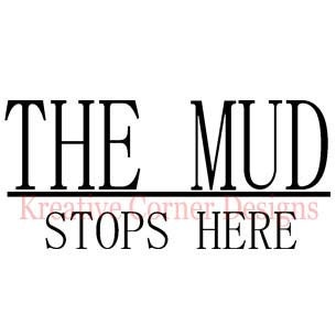 The Mud-Stops Here- Vinyl Decal