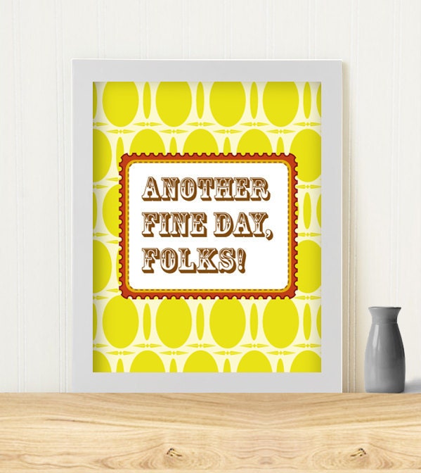 Original Art Print "Another fine day, Folks"