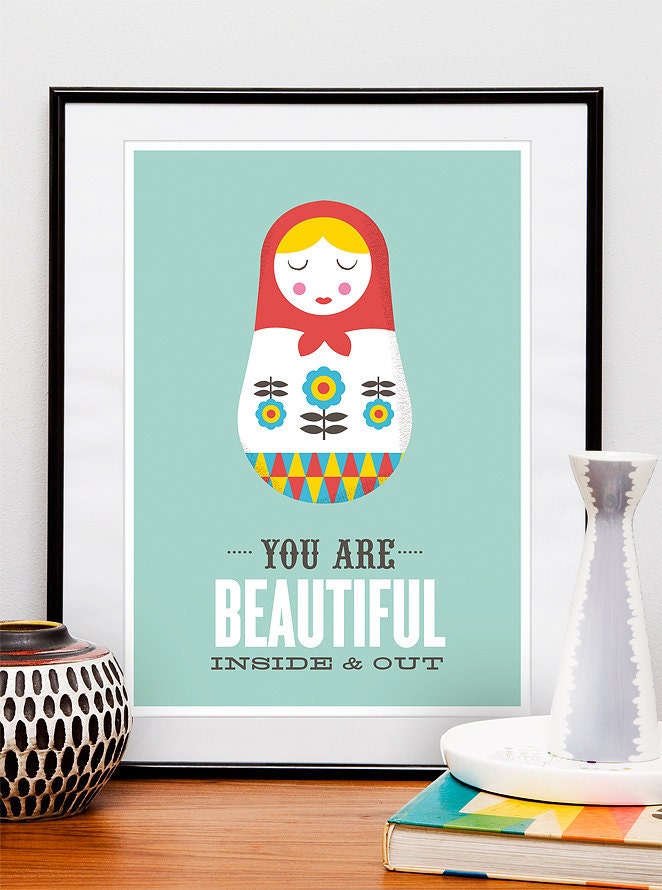 Russian Doll print poster, inspirational art, quote art , matryoshka, retro print, nursery art, -   You are beautiful inside and out  A3