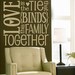 Love is the tie the binds this family together-Subway art -Vinyl Lettering wall words graphics Home decor itswritteninvinyl