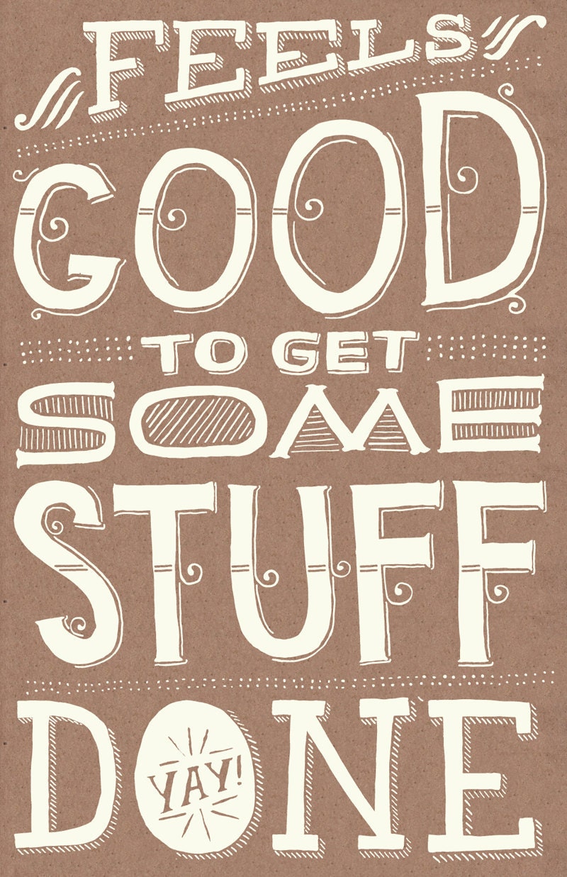 Feels Good to get Some Stuff Done - 1 color poster