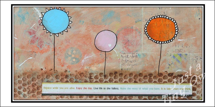 Rejoice While You're Alive. 5x10 Mixed Media Print - Reminder to Embrace Life