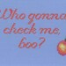 PATTERN Real Housewives of Atlanta Who Gonna Check Me Boo Cross Stitch