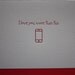 Letterpress 'I love you more than my iphone' geek, cards with matching envelope