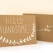 Valentine's Card - Hello Handsome