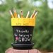 Personalized Teacher gift - pencil holder