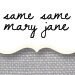 SameSameMaryJane