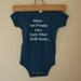 When Two People Love Each Other Very Much Onesie size 3-6mos (teal\/white)