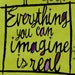 Everything you can imagine is real green