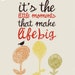 It's the little moments that make life big by valentinadesign