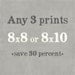 Any Three 8x10 or 8x8 Prints