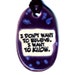 I Don't Want To Believe I Want to Know in Purple and Blue