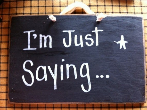 I'm just saying sign funny wood sign hand painted by 