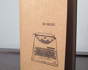 Do Work - Gocco Screen-Printed Lined Typewriter Notebook